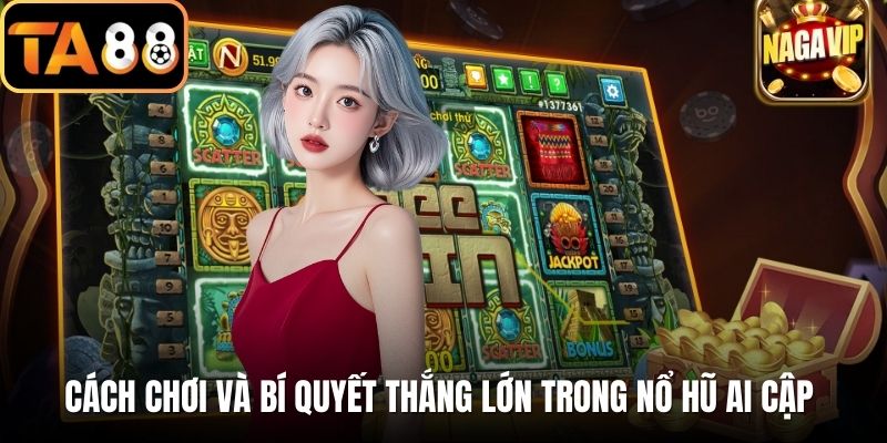 Cách chơi và bí quyết thắng lớn trong nổ hũ Ai Cập 