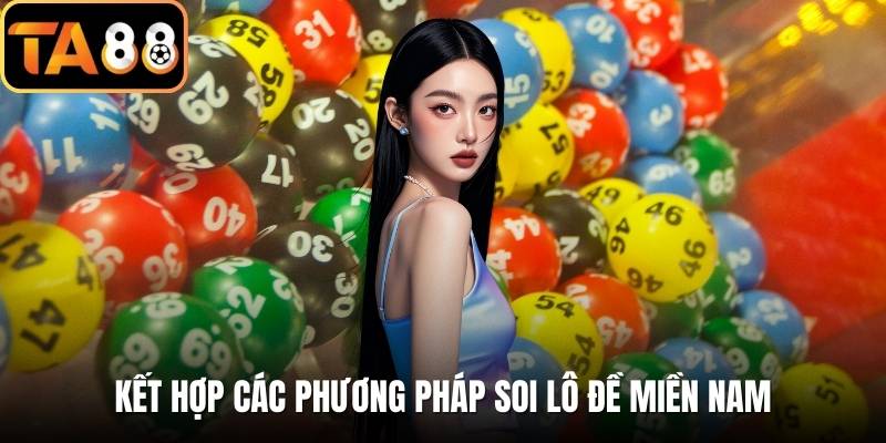 Kết hợp các phương pháp soi lô đề miền nam